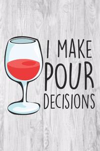 I Make Pour Decisions