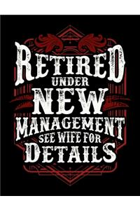 Retired Under New Management See Wife For Details