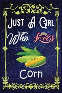 Just A Girl Who Loves Corn