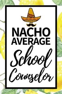 Nacho Average School Counselor