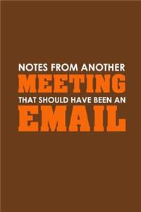 Notes From Another Meeting That Should Have Been An Email