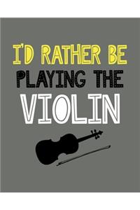 I'd Rather Be Playing the Violin