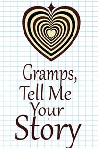 Gramps, tell me your story