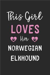 This Girl Loves Her Norwegian Elkhound: Lined Journal, 120 Pages, 6 x 9, Funny Norwegian Elkhound Gift Idea, Black Matte Finish (This Girl Loves Her Norwegian Elkhound Journal)