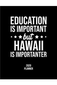 Education Is Important But Hawaii Is Importanter 2020 Planner
