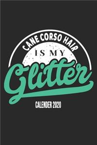 Cane Corso Hair Is My Glitter Calender 2020