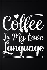 Coffee Is My Love Language