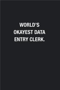 World's Okayest Data Entry Clerk.
