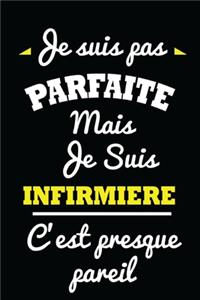 Je ne suis pas parfaite mais je suis infirmière C'est presque pareil