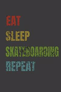 Eat Sleep Skateboarding Repeat