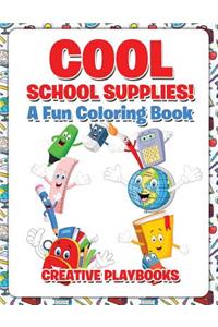 Cool School Supplies! A Fun Coloring Book