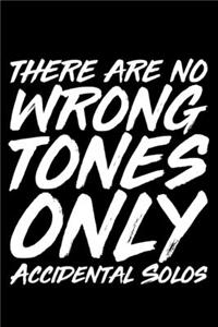 There Are No Wrong Tones Only