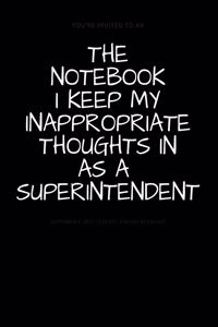 The Notebook I Keep My Inappropriate Thoughts In As A Superintendent