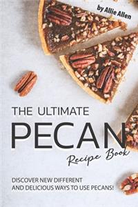 Ultimate Pecan Recipe Book