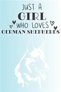 Just A Girl Who Loves German Shepherds
