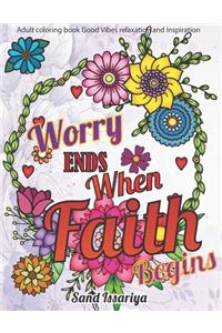 Worry end when faith begin