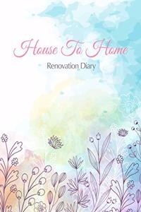House To Home, Renovation Diary