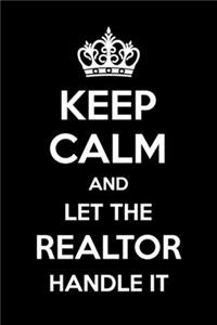 Keep Calm And Let The Realtor Handle It