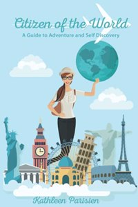 Citizen of the World: A Guide to Self-Discovery and Adventure