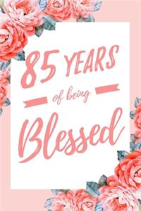 85 Years Of Being Blessed