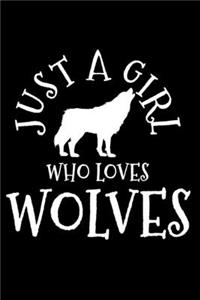 Just A Girl Who Loves Wolves
