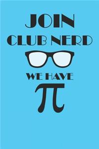 Join Club Nerd We Have Pi