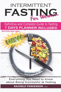 Intermittent Fasting for Women: Definitive and Complete Guide to Fasting, Everything You Need to Know About Being Successful at Fasting