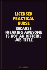 Licensed Practical Nurse, Because Freaking Awesome Is Not An Official Job Title