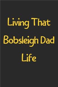Living That Bobsleigh Dad Life