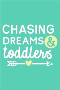 Chasing Dreams & Toddlers