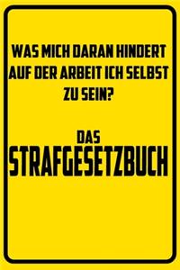 Was mich daran hindert auf der Arbeit ich selbst zu sein? Das Strafgesetzbuch: Notizbuch - Geschenke für Büro, Arbeitskollegen, Kollegen, Mitarbeiter