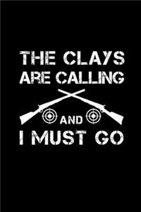 The Clays Are Calling And I Must Go