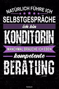 Natürlich führe ich Selbstgespräche ich bin Konditorin manchmal brauche ich eben kompetente Beratung Notizbuch