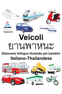 Italiano-Thailandese Veicoli Dizionario bilingue illustrato per bambini