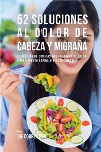 52 Soluciones Al Dolor De Cabeza y Migraña