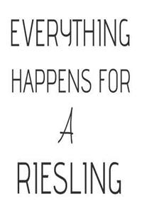 Everything Happens For A Riesling