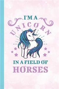 I'm a Unicorn in a Field of Horses: Art Sketchbook Journal, Notebook 100 Blank Numbered Pages (6" X 9") School Teachers Students