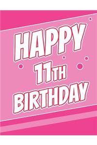 Happy 11th Birthday: Discreet Internet Website Password Organizer, Birthday Gifts for 11 Year Old Boys or Girls, Tweens, Kids, Children, Daughter or Son, Granddaughter or Grandson, Best Friend, Large Print Book, Size 8 1/2 X 11