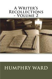 A Writer's Recollections - Volume 2