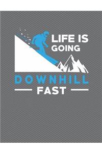 Life Is Going Downhill Fast Notebook - Blank
