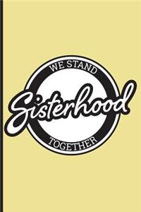 Sisterhood We Stand Together