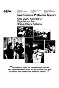 Federal Register April 2000 Agenda of Regulatory and Deregulatory Actions