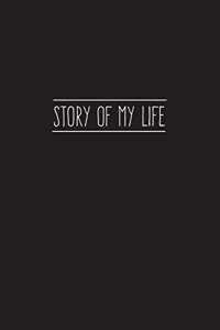 Story of My Life - Memoir Book: 6X9 Journal / Memory Book