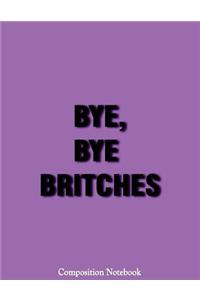 Bye Bye Britches Composition Notebook