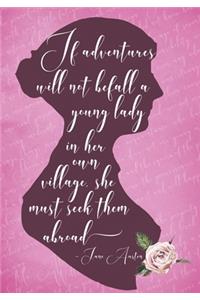 If Adventure Will Not Befall a Young Lady in Her Own Village, She Must Seek Them Abroad