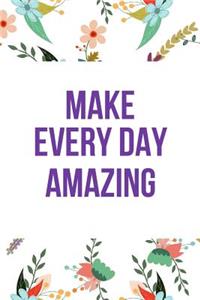 Make Every Day Amazing