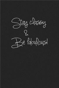 Stay Classy & Be Fabulous