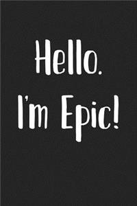 Hello Im Epic