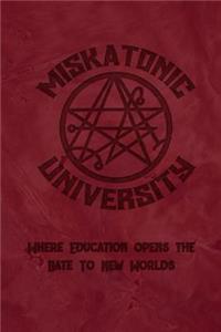 Miskatonic University Where Education Opens the Gate to New Worlds: 2018-2019 Week-At-A-Glance Academic Calendar, 6x9