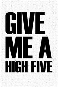 Give Me a High Five